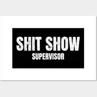 Shit Show Supervisor Posters and Art